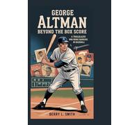 George Altman: Beyond the Box Score: A Trailblazer Who Broke Barriers in Baseball