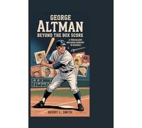 George Altman: Beyond the Box Score: A Trailblazer Who Broke Barriers in Baseball