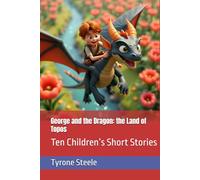 George and the Dragon In the Land of Topos: Ten Children’s Short Stories