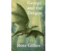 George and the Dragon: With full color images