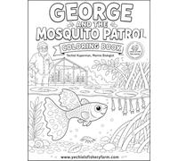 George and the Mosquito Patrol Coloring Book: George the Cranky Guppy Companion Coloring Books: 1 (Yechiels Fishery Farm)