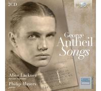 Alice Lackner, Philip Mayers – Antheil: Songs – CD