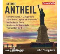 George Antheil: Symphony No. 1 'Zingareska', Suite from 'capital of the World', McKonkey's Ferry, Nocturne in Skyrockets