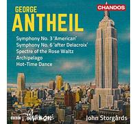 George Antheil: Symphony No. 3 'American', Symphony No. 6 'after Delacroix', Spectre of the Rose Waltz, Archipelago, Hot