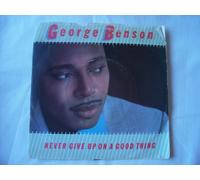 GEORGE BENSON Never Give Up On a Good Thing 7"