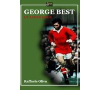 GEORGE BEST. L'ULTIMO EROE
