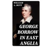 George Borrow In East Anglia (ebook)