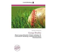 George Bradley: Major League Baseball, Pitcher, Infielder, St. Louis Brown Stockings, Hartford Dark Blues, Third baseman