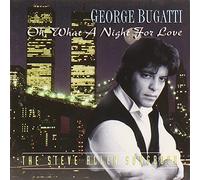 George Bugatti - Oh What a Night for Love