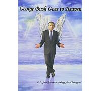 George Bush Goes to Heaven