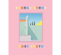 George Byrne Post Truth (Tapa dura)