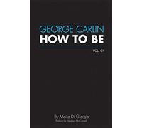 George Carlin: How To Be, Vol. 1