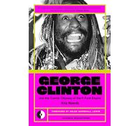 George Clinton & the Cosmic Odyssey of the P-Funk Empire: 4 (Omnibus Remastered)