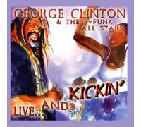 George Clinton & the P-Funk Al - Live & Kickin'