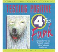 George Clinton & the P-Funk.. - Testing Positive for the Funk