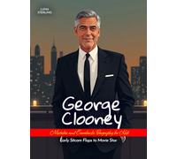 George Clooney Mistakes and Comebacks Biography for Kids: Early Sitcom Flops to Movie Star