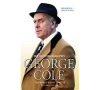 George Cole - The World Was My Lobster: The Autobiography