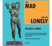 George Condo The Mad and the Lonely /anglais