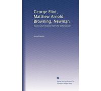 George Eliot, Matthew Arnold, Browning, Newman: Essays and reviews from the 'Athenaeum'