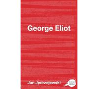 George Eliot (Routledge Guides to Literature)