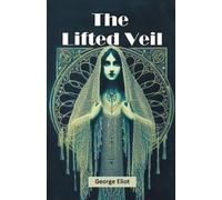 George Eliot The Lifted Veil (Edition2024) (Tapa blanda) (Importación USA)