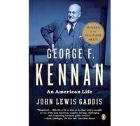 George F. Kennan: An American Life: An American Life (Pulitzer Prize Winner)