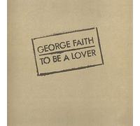 George Faith - To Be A Lover [180 gm LP Vinyl] [Vinilo]