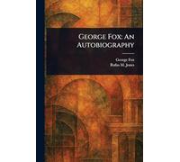 George Fox: An Autobiography