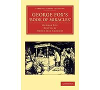 George Fox's 'Book of Miracles' (Cambridge Library Collection - Religion)