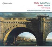 George Frideric Hande Clarke: Suite of Ayres/Handel: Messiah, for 8 Trumpet (CD)