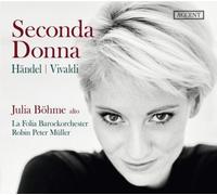 Seconda Donna: Arias/ Julioa Bohme