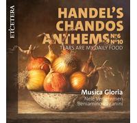 Musica Gloria, Nele Vertommen, Beniamino Paganini - George Frideric Handel: Chandos Anthems No. 6 & No. 10; Concerto HWV302a