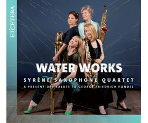 George Frideric Syrène Saxophone Quartet: Water Works: A (CD) (Importación USA)