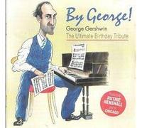 George Gershwin - The Ultimate Birthday Tribute