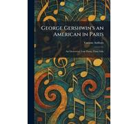 George Gershwin's An American in Paris: An Orchestral Tone Poem, Piano Solo