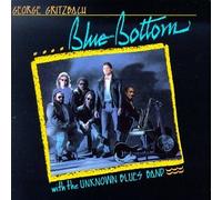 George Gritzbach & Unkwown Blues Band - Blue Bottom