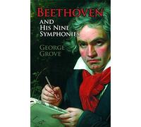 George grove: beethoven and his nine symphonies livre sur la musique (Dover Books on Music)