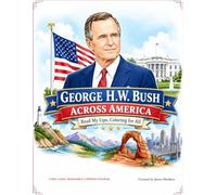 George H.W. Bush Across America: Read My Lips, Coloring For All (Presidents Across America Series)