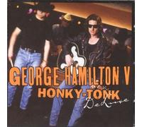 George Hamilton V - Honky Tonk Deluxe