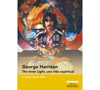 George Harrison. The Inner Light, una vida espiritual | Francesc Vicens Vidal