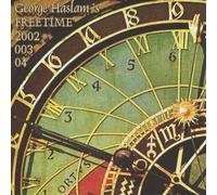 George Haslam – Freetime Quartet Guests - George Haslam's FreeTime – CD