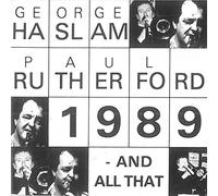George Haslam & Paul Rutherfor - 1989 - And All That