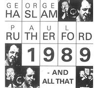 George Haslam & Paul Rutherfor - 1989 - And All That