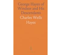 George Hayes of Windsor and His Descendants