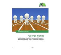 George Horine: Athletics at the 1912 Summer Olympics - Men's high jump, 1912 Summer Olympics