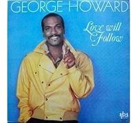 GEORGE HOWARD - Love Will Follow