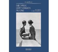 George Hoyningen-Huene. Glamour e Avanguardia. Ediz. illustrata