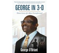 George in 3-D: Three Lives of a Man Trasformed