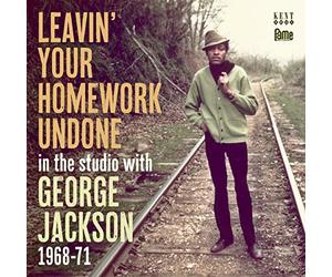 George Jacksn - Leavin Your Homework Undone: In The Studio With George Jackson 68-71