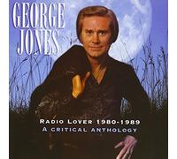 George Jones - Radio Lover 1980-1989: A Critical Anthology
